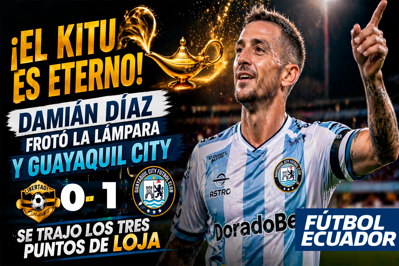 ¡El Kitu es eterno! Damián Díaz frotó la lámpara y Guayaquil City se trajo los tres puntos de Loja